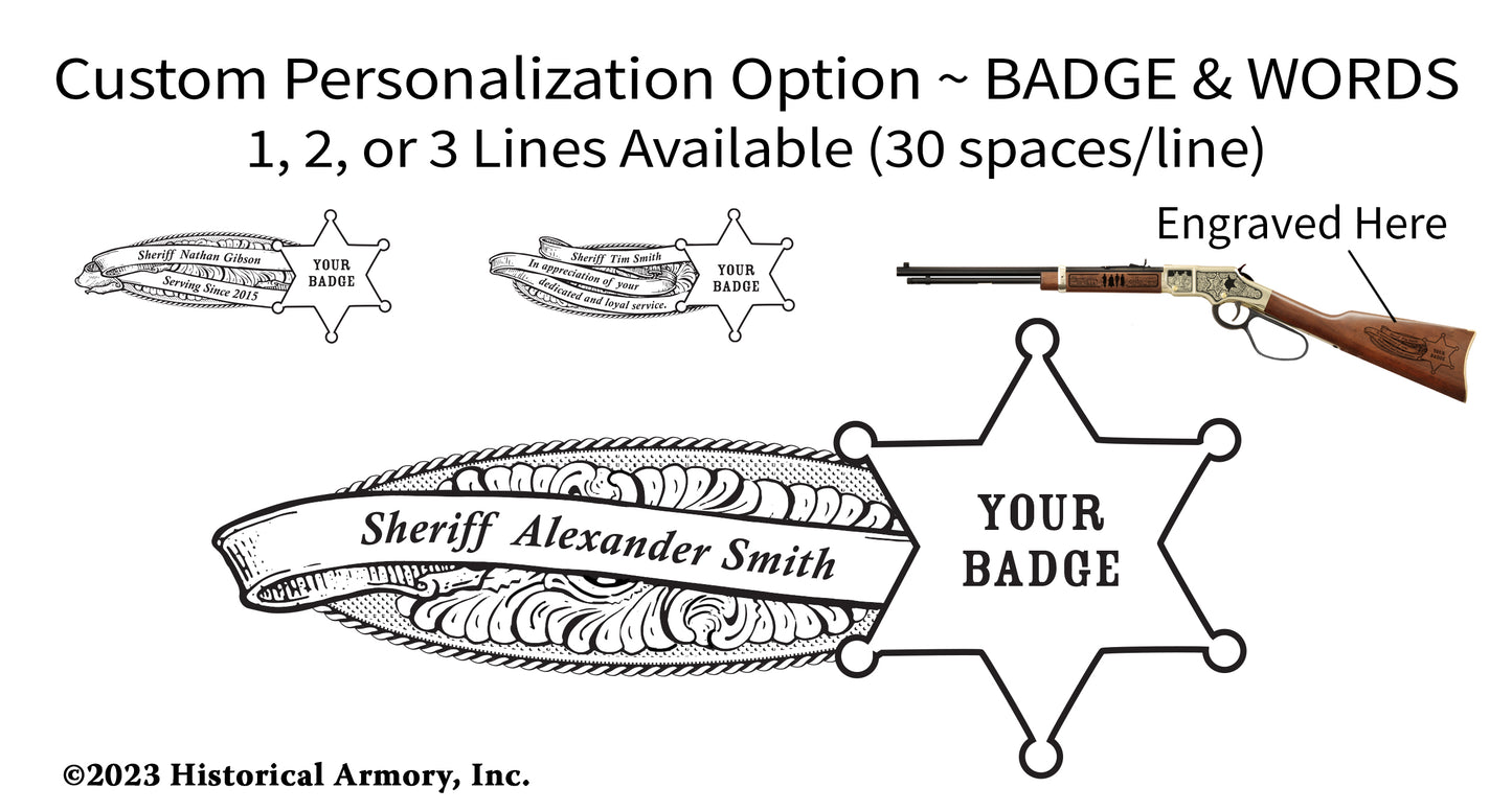 Personalize with your own words and have your badge drawn for engraving on the American Sheriff's Saddle Engraved Rifle